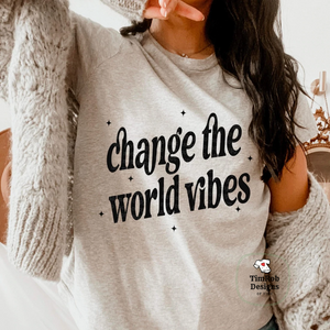 Change the World Vibes