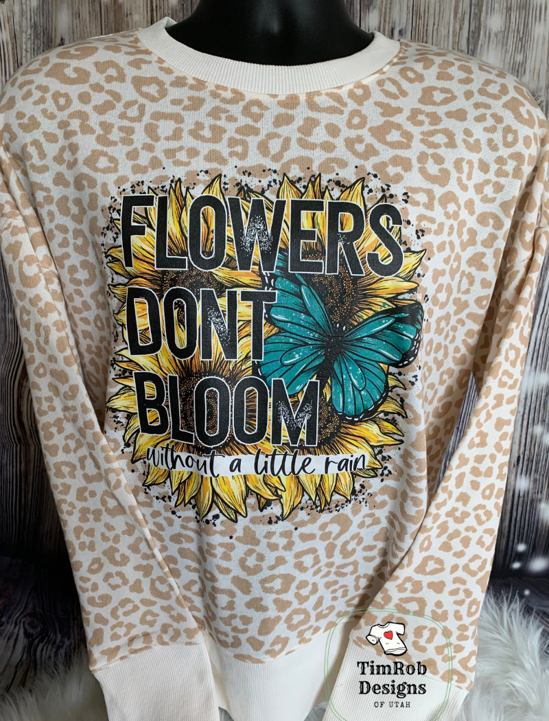 Flowers Don't Bloom Sweatshirt