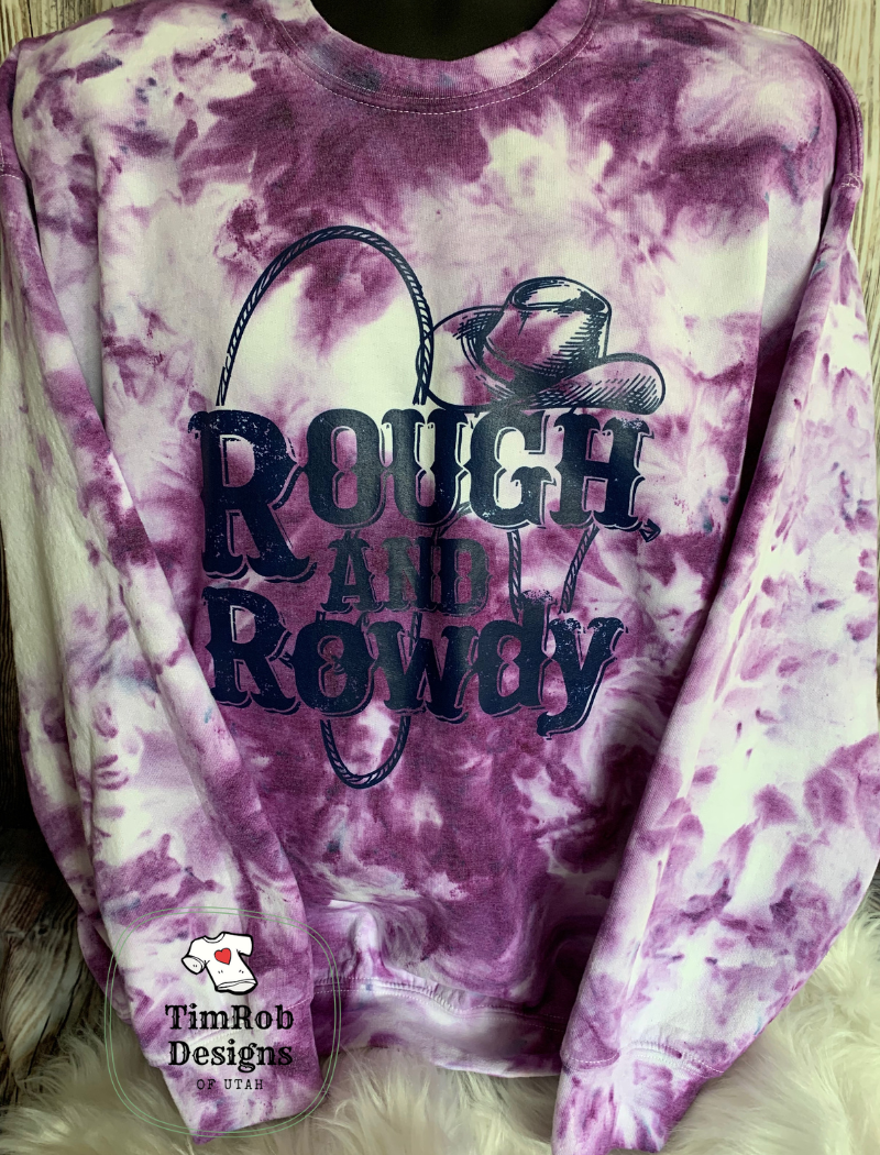 Rough and Rowdy Sweatshirt
