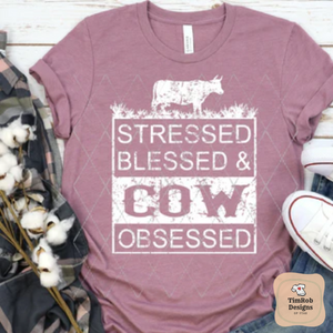 Stressed Blessed - Cow Obsessed