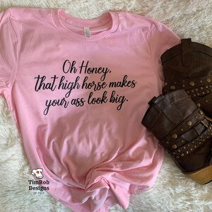 Oh Honey, That High Horse