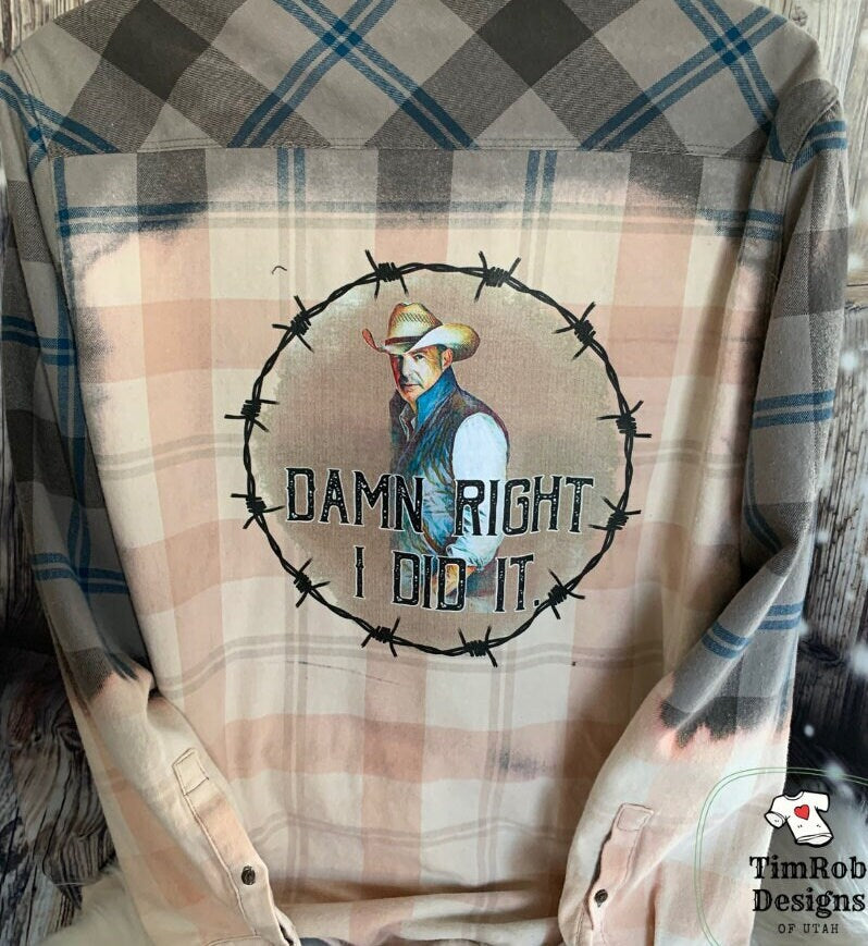 Damn Right I did IT - Shacket flannel