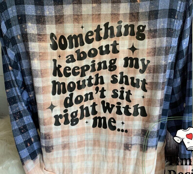 Something About Keeping my Mouth Shut Flannel/Plaid