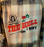 Load image into Gallery viewer, The Hell I Won&#39;t Flannel
