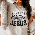 Load image into Gallery viewer, Because Adulting is Hard - JESUS - Custom
