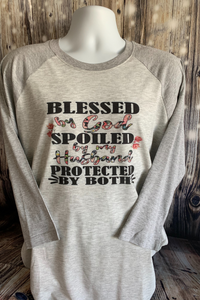 Blessed By God - Spoiled by Husband Protected By Both  -Custom