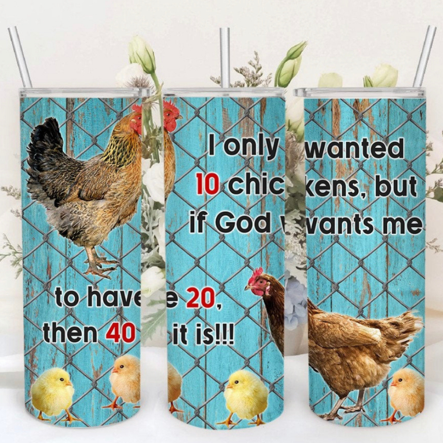 Only Wanted Chickens - Tumbler