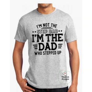 Dad Who Stepped Up - Custom