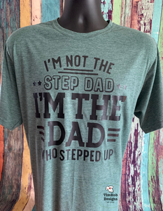 Dad Who Stepped Up - Custom