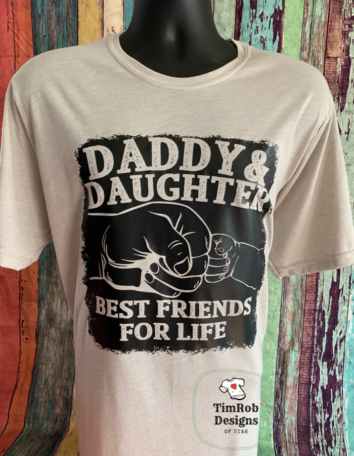 Daddy & Daughter - Best Friends For Life - Custom