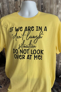 Don't Laugh - Don't Look at Me Tee