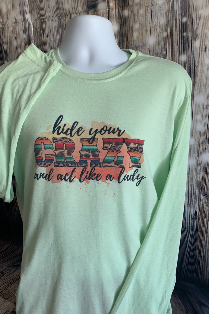 Hide Your Crazy -Act Like a Lady L/S Tee-Custom