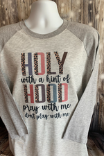 Load image into Gallery viewer, Holy with A Hint of Hood - Pray don&#39;t Play  - Custom
