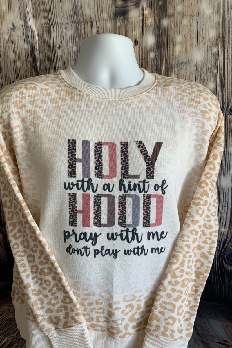 Holy with A Hint of Hood - Pray don't Play  - Custom