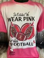 Load image into Gallery viewer, In October We Wear Pink and Watch Football- Custom
