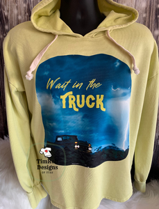 Custom Wait in the Truck Sweatshirt