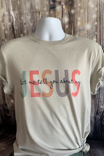 Load image into Gallery viewer, Let Me Tell You About My Jesus Tee - Custom
