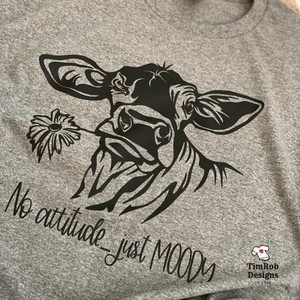 No Attitude Just MOODY Cow Design