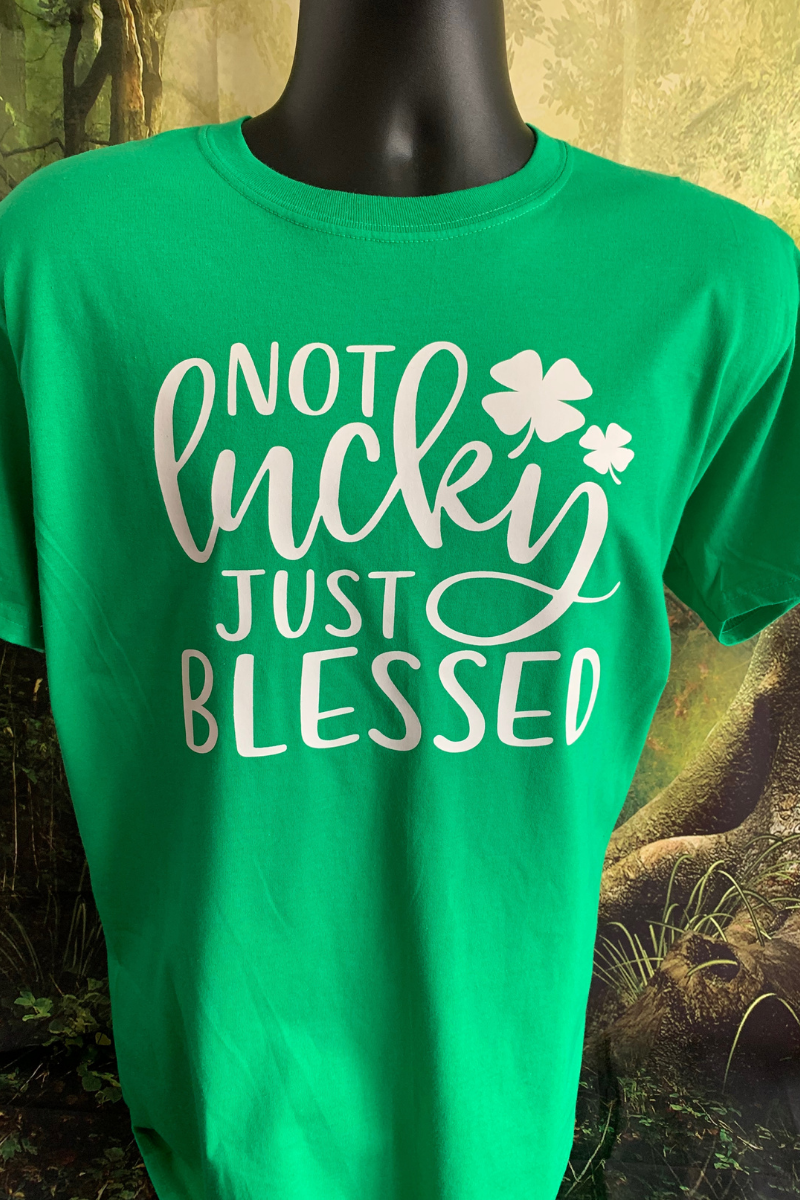 St. Patrick's Not Lucky Just Blessed