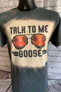 Talk To Me Goose - Bleached Tee