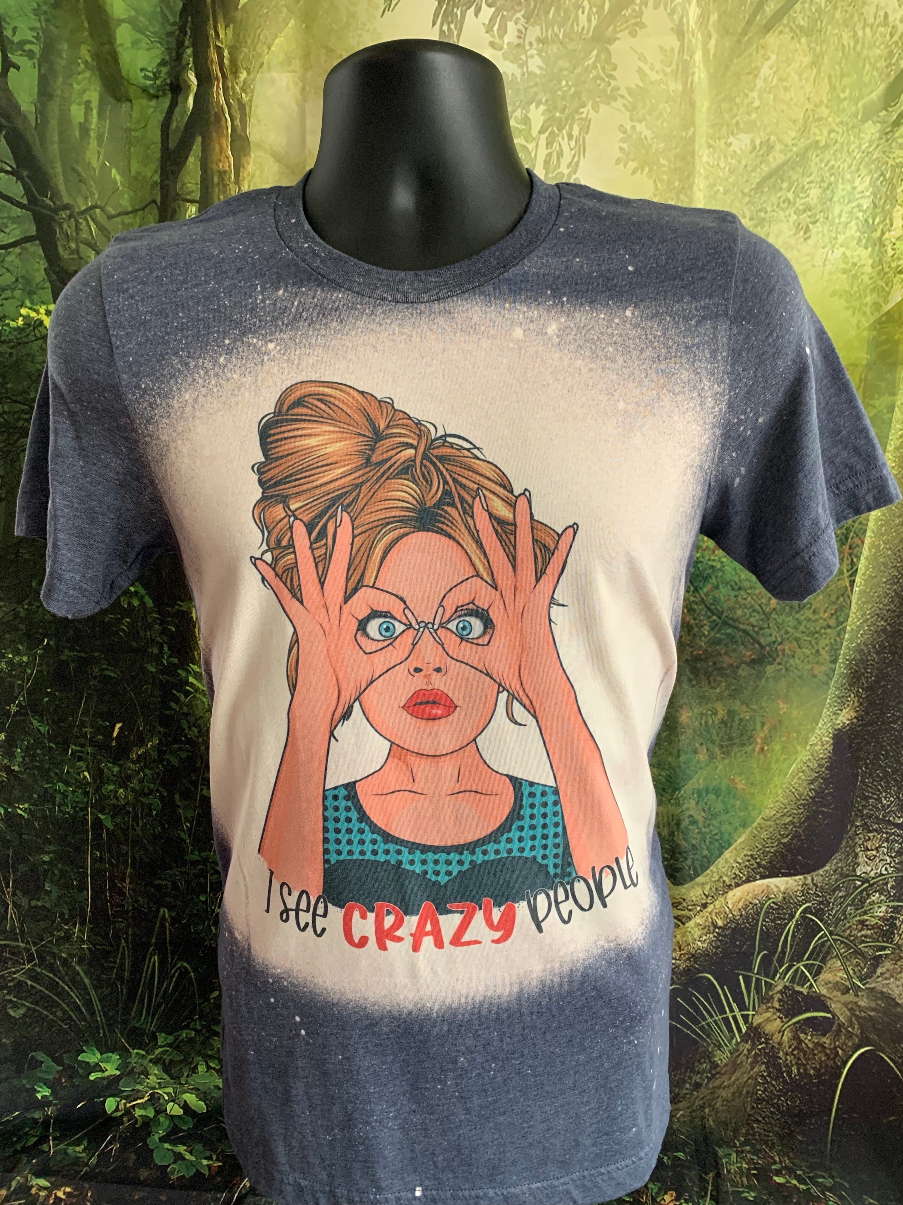 Funny Lady Designs - I See Crazy People Custom