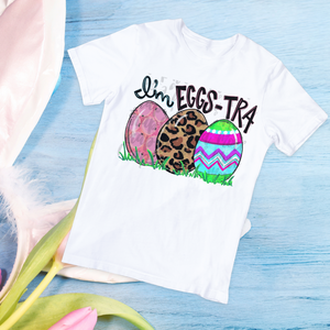 Easter - I'm Eggs-tra - Custom Youth size